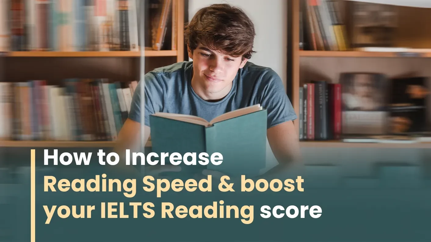How to increase reading speed and boost your IELTS Reading score